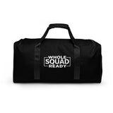Whole Squad Ready Duffle bag