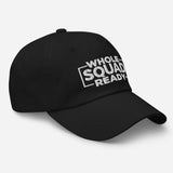 Whole Squad Ready - Unstructured "Dad hat"