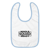 Whole Squad Ready Embroidered Baby Bib