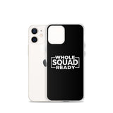 Whole Squad Ready iPhone Case