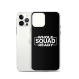 Whole Squad Ready iPhone Case