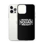 Whole Squad Ready iPhone Case