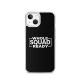 Whole Squad Ready iPhone Case