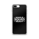 Whole Squad Ready iPhone Case