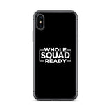 Whole Squad Ready iPhone Case