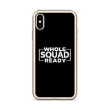 Whole Squad Ready iPhone Case