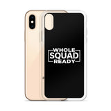 Whole Squad Ready iPhone Case