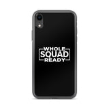 Whole Squad Ready iPhone Case