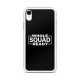 Whole Squad Ready iPhone Case