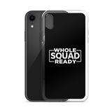 Whole Squad Ready iPhone Case