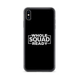 Whole Squad Ready iPhone Case