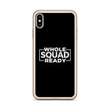 Whole Squad Ready iPhone Case