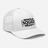 Whole Squad Ready Trucker Cap