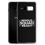 Whole Squad Ready Samsung Case