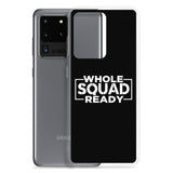 Whole Squad Ready Samsung Case