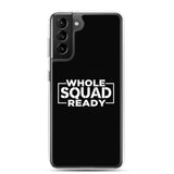 Whole Squad Ready Samsung Case