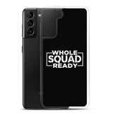 Whole Squad Ready Samsung Case