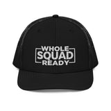 Whole Squad Ready Trucker Cap