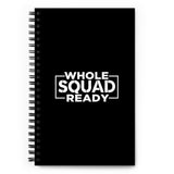 Whole Squad Ready Spiral notebook