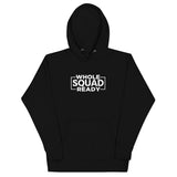 Whole Squad Ready - Heavier Weight Unisex Hoodie