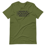 Whole Squad Ready Short-Sleeve Unisex T-Shirt