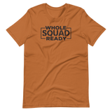 Whole Squad Ready Short-Sleeve Unisex T-Shirt