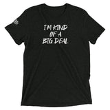 "Im Kind of a Big Deal" Short sleeve t-shirt